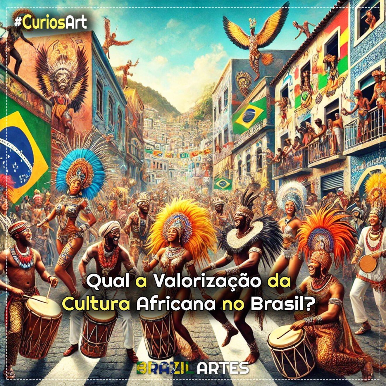 Qual a Valorização da Cultura Africana no Brasil?
