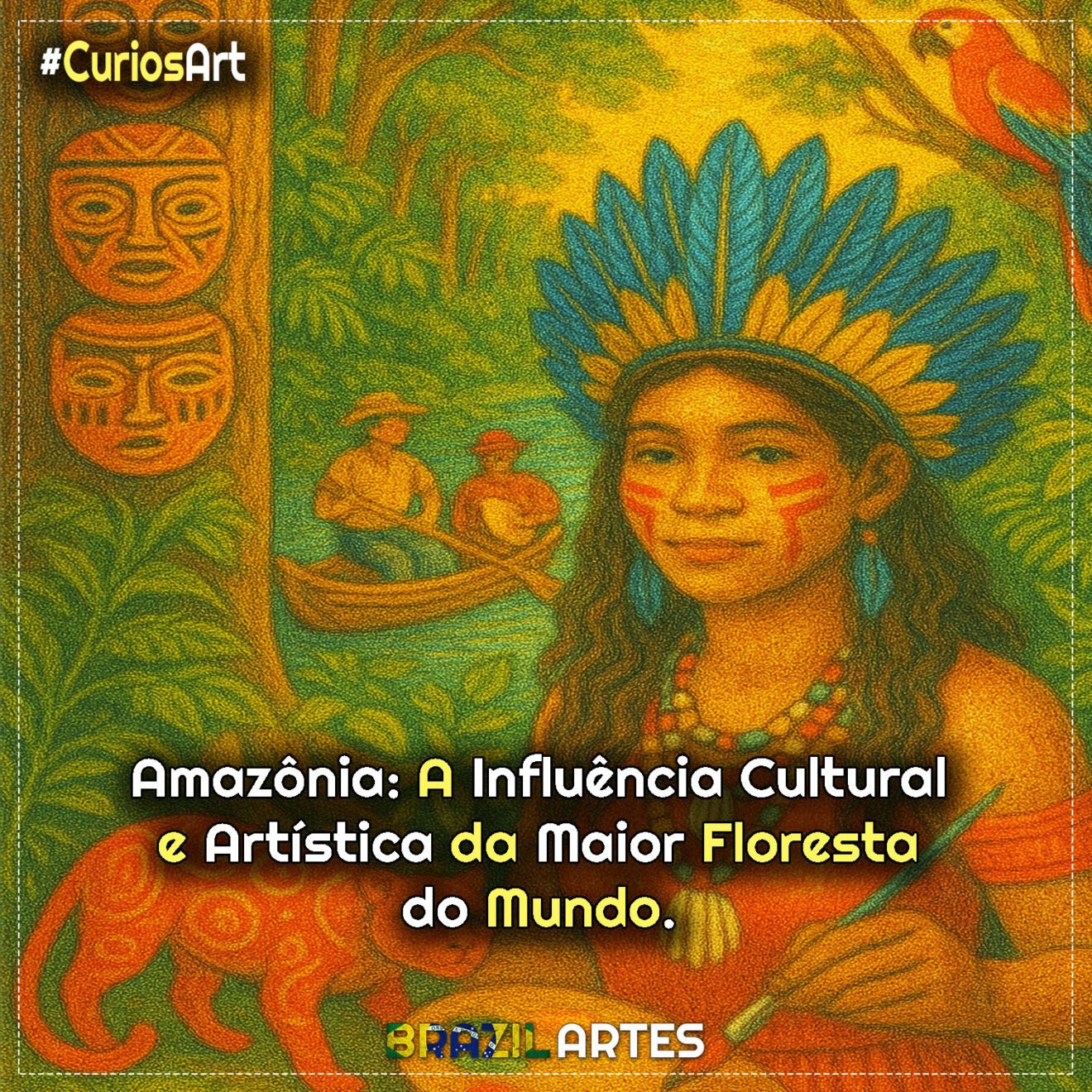 Amazônia: A Influência Cultural e Artística da Maior Floresta Do Mundo