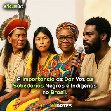 A Importância de Dar Voz às Sabedorias Negras e Indígenas no Brasil