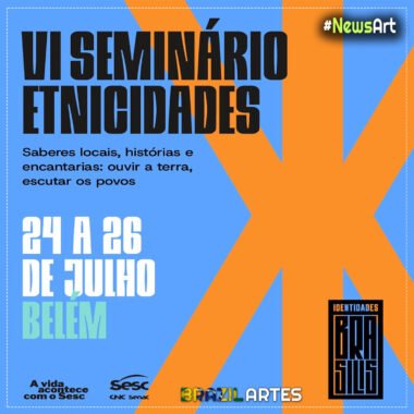 VI Seminário Sesc Etnicidades Destaca Cultura Negra e Indígena em Evento Nacional