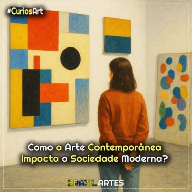 Como a Arte Contemporânea Impacta a Sociedade Moderna?