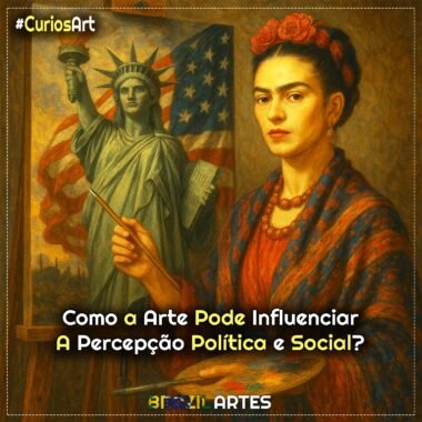 Como a Arte Pode Influenciar a Percepção Política e Social?