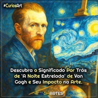 Descubra o Significado Por Trás de ‘A Noite Estrelada’ de Van Gogh e Seu Impacto na Arte