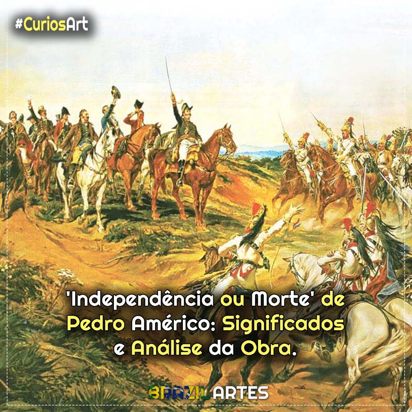 ‘Independência ou Morte’ de Pedro Américo: Significados e Análise da Obra