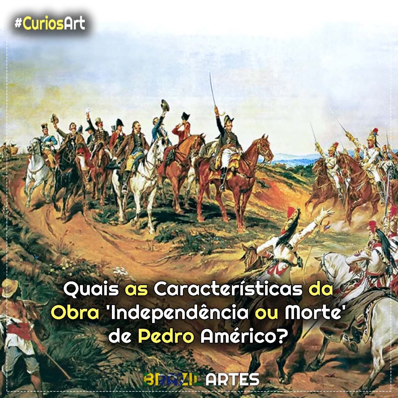 Quais as Características da Obra Independência ou Morte de Pedro Américo?