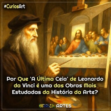Por Que ‘A Última Ceia’ de Leonardo da Vinci é Uma das Obras Mais Estudadas da História da Arte?