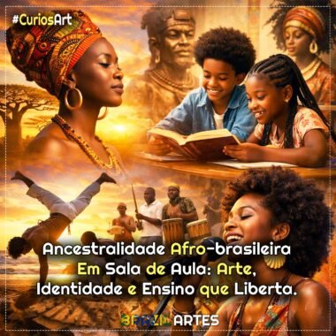 Ancestralidade Afro-brasileira em Sala de Aula: Arte, Identidade e Ensino que Liberta
