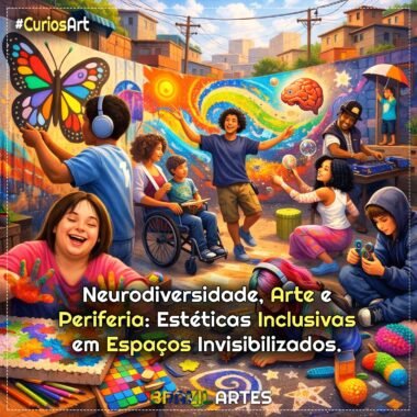 Neurodiversidade, Arte e Periferia: Estéticas Inclusivas em Espaços Invisibilizados